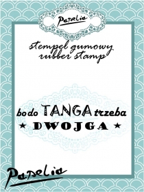 Stempel gumowy "bo do tanga trzeba dwojga"