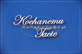 Kochanemu Tacie napis 12x2cm